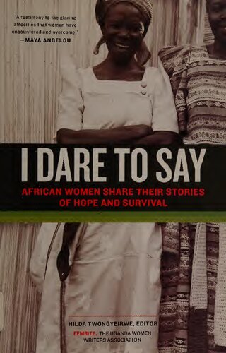 I Dare To Say African Women Share Their Stories Of Hope And Survival Hilda Twongyeirwe