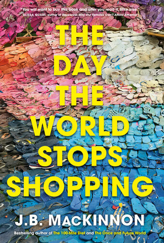 The Day The World Stops Shopping Jb Mackinnon