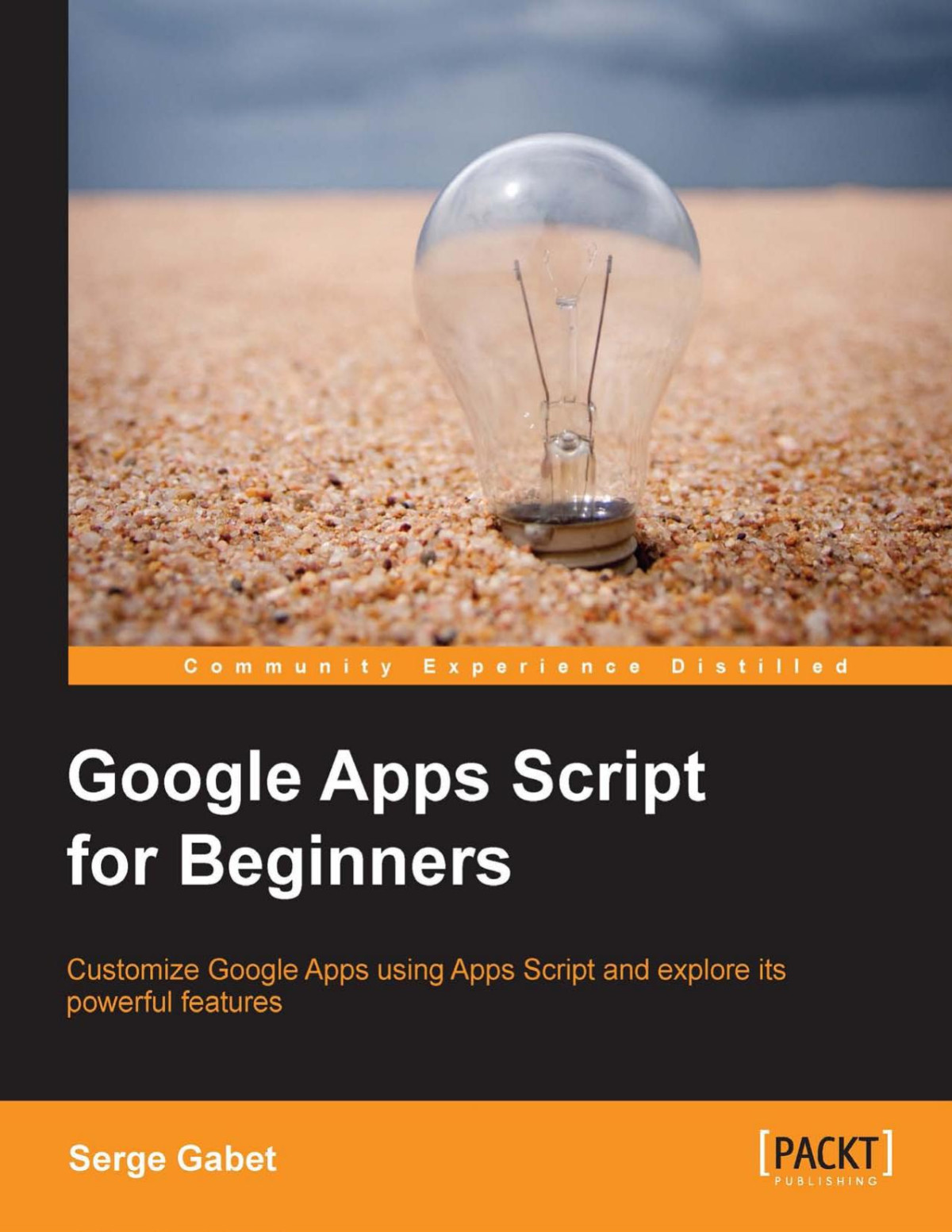 Google Apps Script For Beginners Serge Gabet