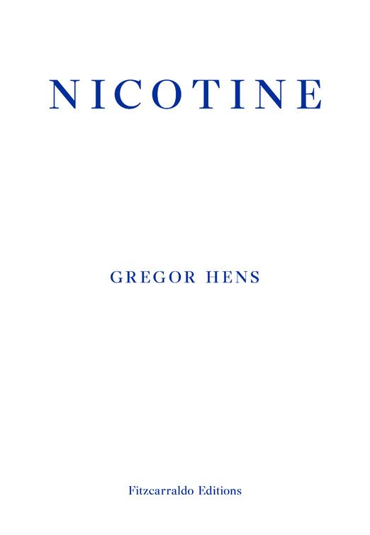 Nicotine Gregor Hens Jen Calleja Translation Will Self Foreword