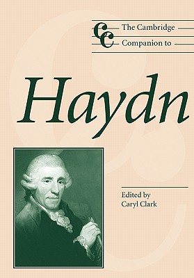 The Cambridge Companion To Haydn Cambridge Companions To Music 1st Edition Caryl Clark