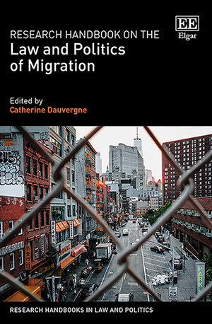 Research Handbook On The Law And Politics Of Migration Catherine Dauvergne