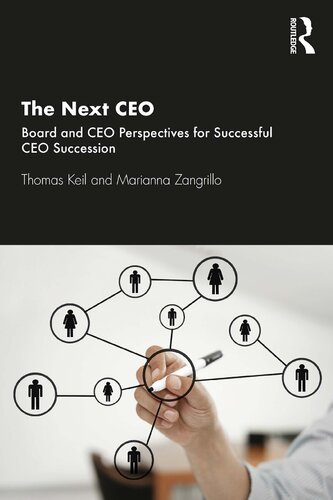 The Next Ceo Board And Ceo Perspectives For Successful Ceo Succession Thomas Keil And Marianna Zangrillo