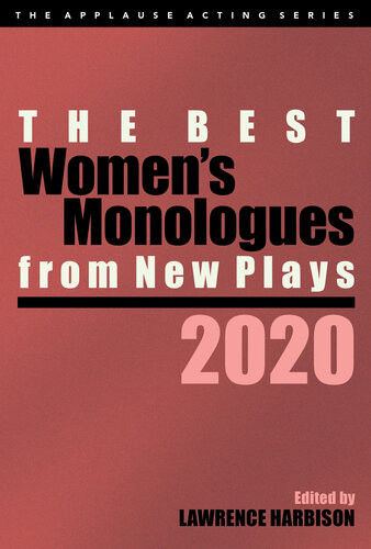 The Best Womens Monologues From New Plays 2020 Lawrence Harbison