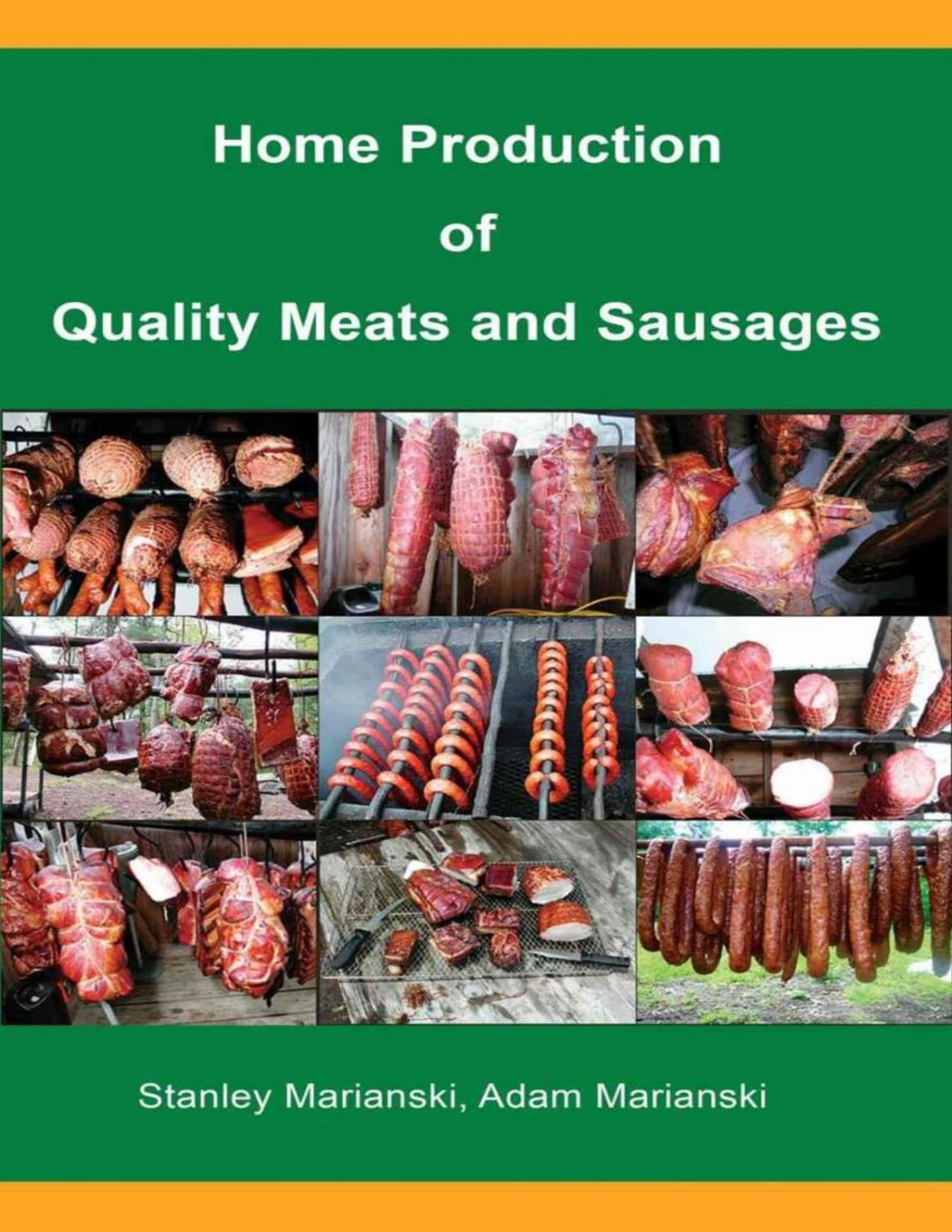 Home Production Of Quality Meats And Sausages Stanley Marianski
