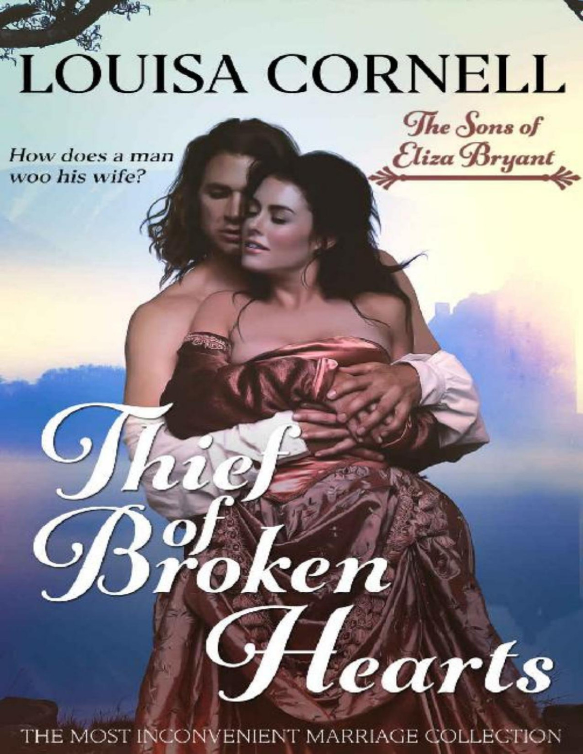Thief Of Broken Hearts The Sons Of Eliza Bryant Book 1 Louisa Cornell Cornell