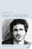 Understanding Dave Eggers Understanding Contemporary American Literature Galow