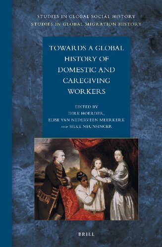 Towards A Global History Of Domestic And Caregiving Workers Illustrated Dirk Hoerder