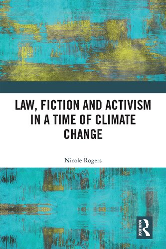 Law Fiction And Activism In A Time Of Climate Change Nicole Rogers