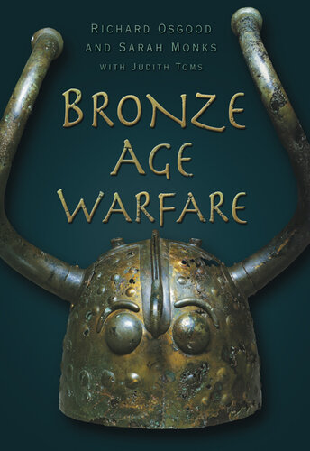 Bronze Age Warfare Richard Osgood Sarah Monks