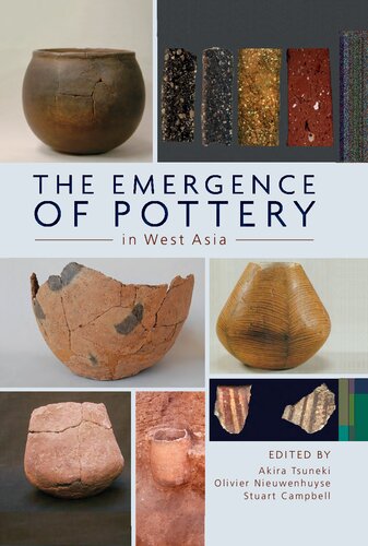 The Emergence Of Pottery In West Asia 1st Edition Akiri Tsuneki Editor