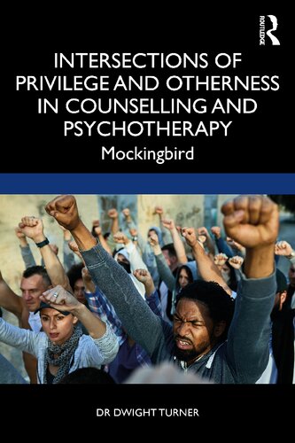 Intersections Of Privilege And Otherness In Counselling And Psychotherapy Mockingbird Dwight Turner