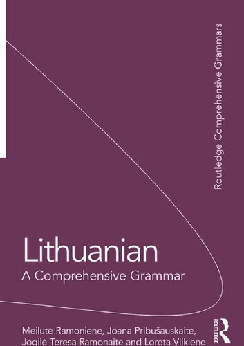 Lithuanian A Comprehensive Grammar 1st Edition Meilut Ramonien Joana Pribuauskait Jogil Teresa Ramonait Loreta Vilkien