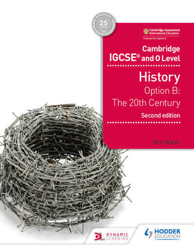 Cambridge Igcse And O Level History 2nd Edition Option B The 20th Century 2nd Edition Ben Walsh