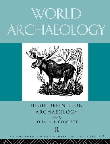 World Archaeology High Definition Archaeology Threads Through The Past World Archaeology Volume 29 Issue 2 John A J Gowlett
