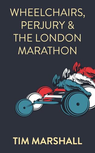 Wheelchairs Perjury And The London Marathon Tim Marshall
