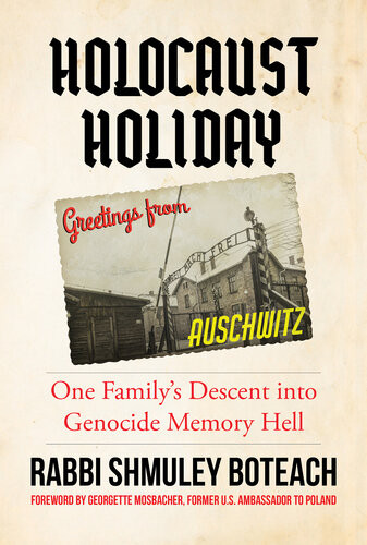 Holocaust Holiday One Familys Descent Into Genocide Memory Hell 2nd Edition Rabbi Shmuley Boteach