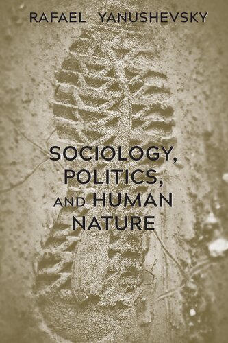 Sociology Politics And Human Nature Rafael Yanushevsky