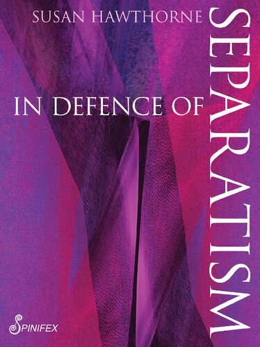 In Defence Of Separatism Susan Hawthorne