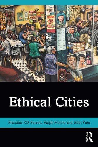 Ethical Cities Brendan Fd Barrett Ralph Horne John Fien