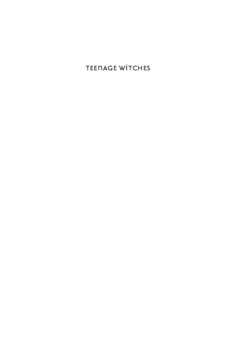 Teenage Witches Magical Youth And The Search For The Self Helen A Berger Douglas Ezzy