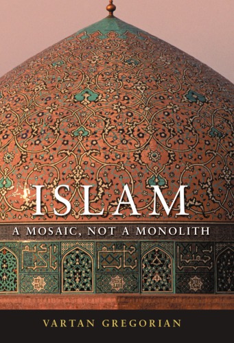 Islam A Mosaic Not A Monolith Vartan Gregorian