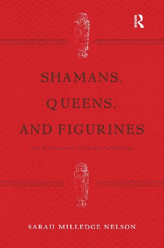 Shamans Queens And Figurines The Development Of Gender Archaeology Sarah Milledge Nelson