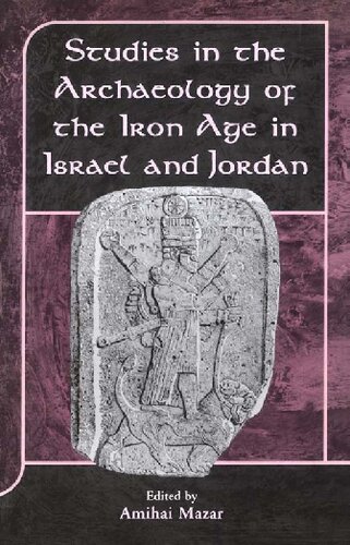 Studies In The Archaeology Of The Iron Age In Israel And Jordan Amihai Mazar