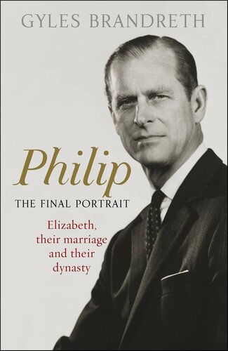 Philip The Final Portrait Gyles Brandreth