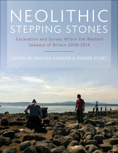 Neolithic Stepping Stones Duncan Garrow Fraser Sturt Fraser Sturt Anna Plaim