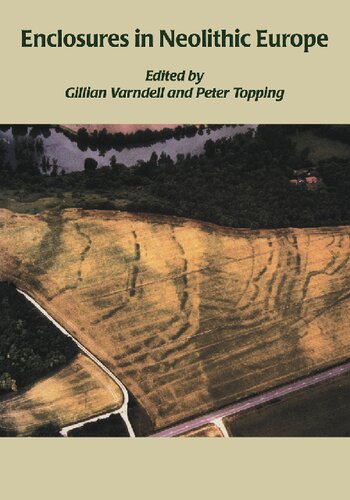 Enclosures In Neolithic Europe Essays On Causewayed And Noncausewayed Sites Illustrated G Varndell
