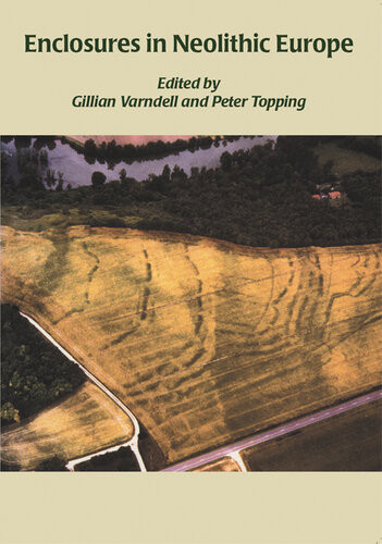 Enclosures In Neolithic Europe Essays On Causewayed And Noncausewayed Sites G Varndell