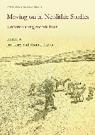 Moving On In Neolithic Studies Understanding Mobile Lives Neolithic Studies Group Seminar Papers Jim Leary Editor