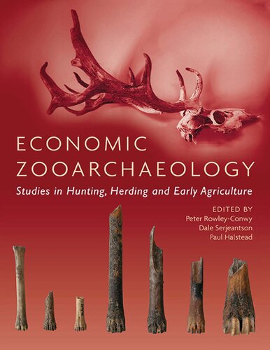 Economic Zooarchaeology Studies In Hunting Herding And Early Agriculture 1st Edition Peter Rowleyconwy Editor