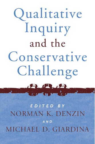 Qualitative Research And The Conservative Challenge Confronting Methodological Fundamentalism Norman K Denzin