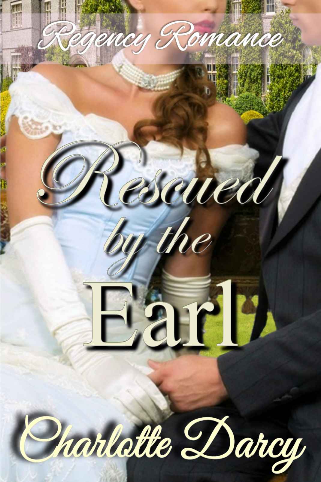 Rescued By The Earl Hamptons Search For Love 03 Charlotte Darcy