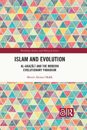 Islam And Evolution Alghazālī And The Modern Evolutionary Paradigm First Shoaib Ahmed Malik