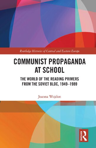 Communist Propaganda At School The World Of The Reading Primers From The Soviet Bloc 19491989 Joanna Wojdon