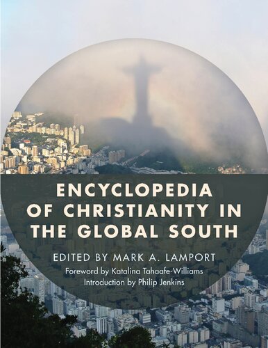 Encyclopedia Of Christianity In The Global South Mark A Lamport