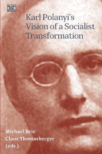 Karl Polanyis Vision Of A Socialist Transformation Michael Brie Claus Thomasberger