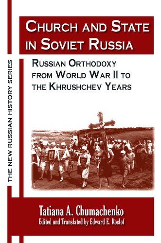 Church And State In Soviet Russia Russian Orthodoxy From World War Ii To The Khrushchev Years Tatiana A Chumachenko