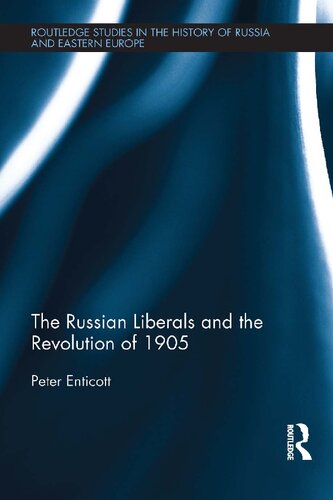 The Russian Liberals And The Revolution Of 1905 Peter Enticott