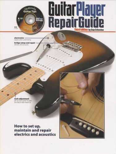 The Guitar Player Repair Guide 3rd 3rd Edition Dan Erlewine