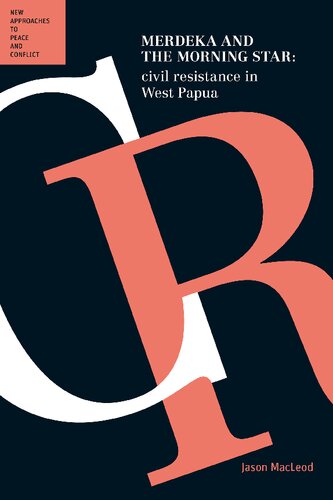 Merdeka The Morning Star Civil Resistance In West Papua Jason Macleod