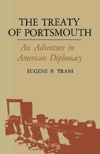 The Treaty Of Portsmouth An Adventure In American Diplomacy Eugene P Trani