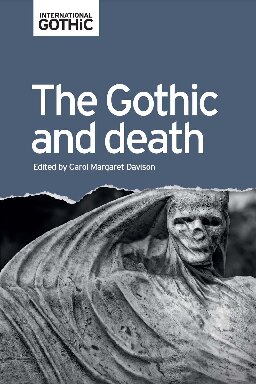 The Gothic And Death Carol Margaret Davison
