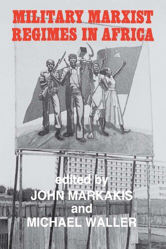 Military Marxist Regimes In Africa John Markakis Michael Waller