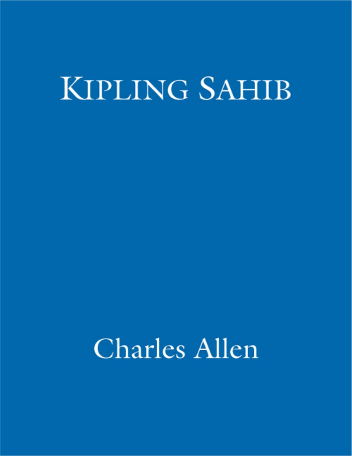 Kipling Sahib Charles Allen Allen Charles