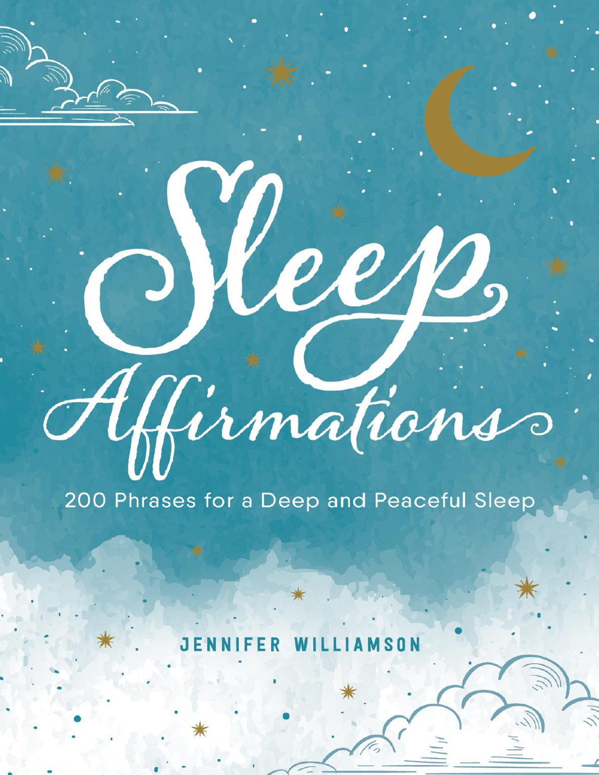 Sleep Affirmations 200 Phrases For A Deep Peaceful Sleep Jennifer Williamson