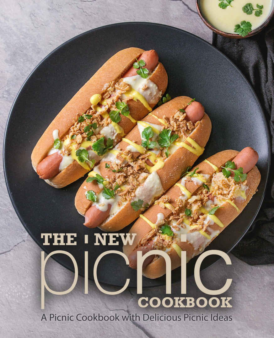 The New Picnic Cookbook A Picnic Cookbook With Delicious Picnic Ideas Booksumo Press Press